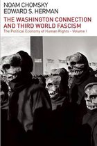 The Washington Connection and Third World Fascism: The Political Economy of Human Rights