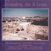 Jeruzalem,~ dat ik bemin - Chr. Gemengd koor Advendo Nieuwe-Tonge o.l.v. Martin Mans