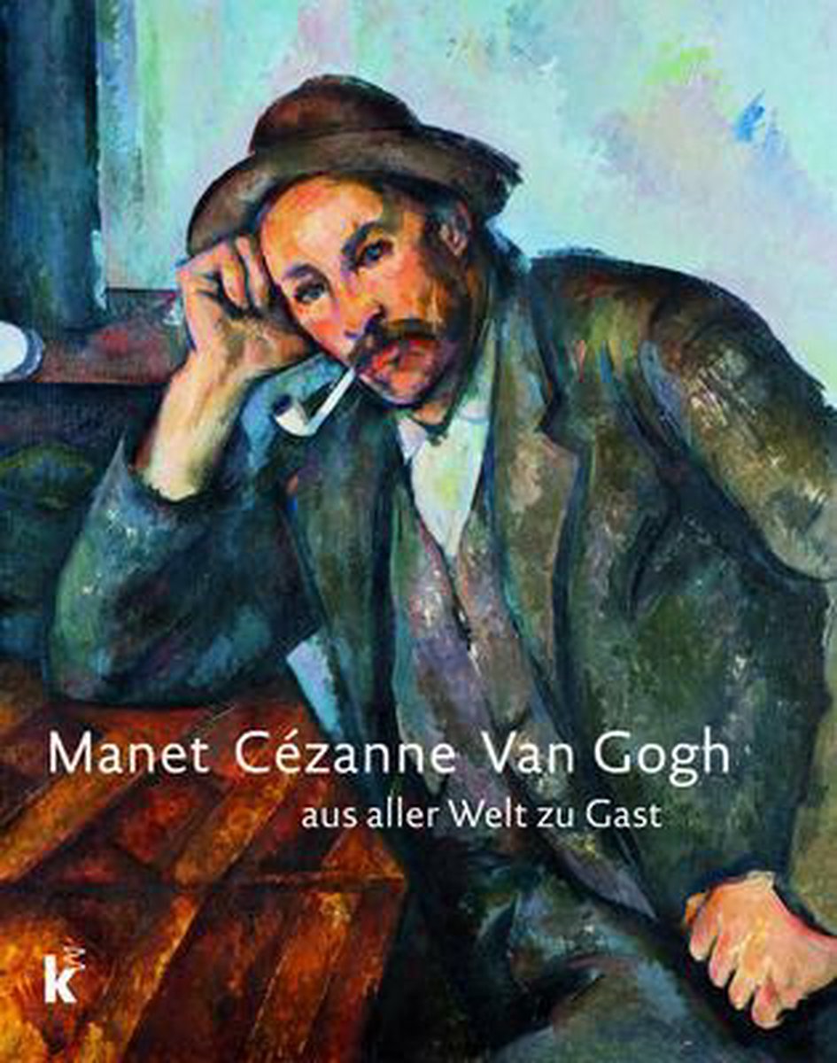 Manet Cézanne van Gogh | 9783868322378 | Inge Herold | Boeken | bol.com