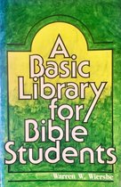 A basic library for bible students - Warren W. Wiersbe