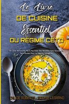 Le Livre De Cuisine Essentiel Du Regime Ceto