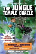 The Jungle Temple Oracle: The Mystery of Herobrine: Book Two: A Gameknight999 Adventure