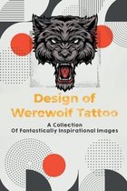 Design of Werewolf Tattoo: A Collection Of Fantastically Inspirational Images