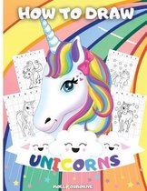 How To Draw Unicorns: A Step-By-Step Drawing Activity Book For Kids To Learn How To Draw Unicorns Using The Grid Copy Method BONUS