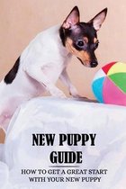 New Puppy Guide: How To Get A Great Start With Your New Puppy
