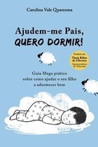 Ajudem-me Pais, Quero Dormir!