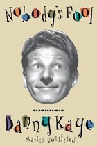 Nobodys Fool The Lives Of Danny Kaye