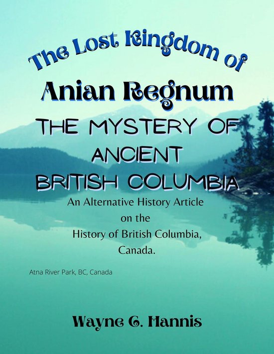 Foto: The lost kingdom of anian regnum the mystery of ancient british columbia canada