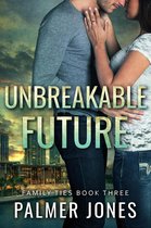 Family Ties - Unbreakable Future