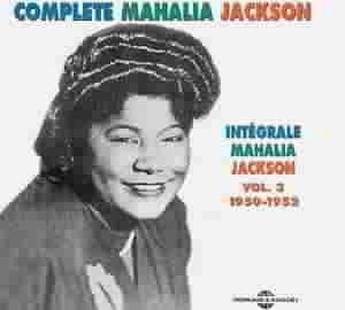 Mahalia Jackson - Complete Mahalia Jackson Vol. 3 1950-1952 (CD)