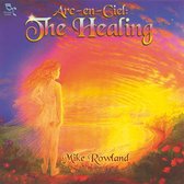Mike Rowland - Arc-En-Ciel: The Healing (CD)