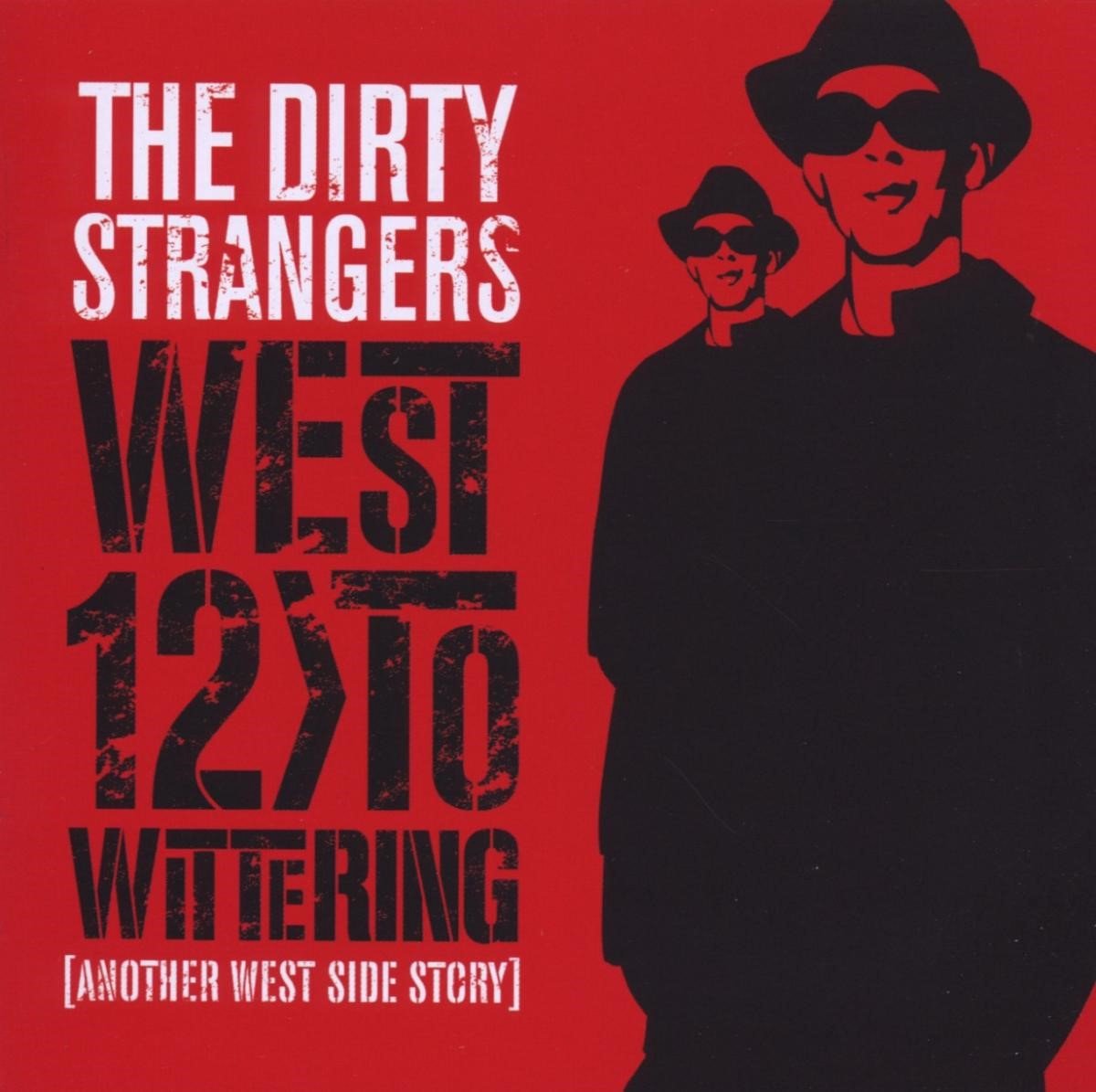 The Dirty Strangers - West 12 To Wittering (CD)