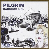 Pilgrim - Harbour Girl (CD)
