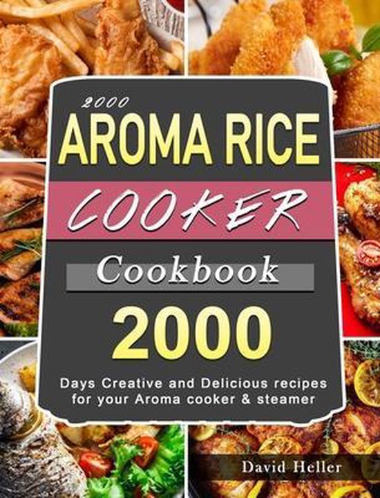 2000 AROMA Rice Cooker Cookbook, David Heller 9781803207704 Boeken