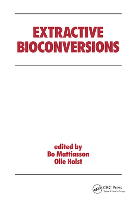 Biotechnology and Bioprocessing - Extractive Bioconversions - cover
