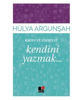 Kadın ve Edebiyat Kendini Yazmak