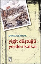 Yiğit Düştüğü Yerden Kalkar