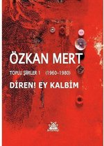 Diren! Ey Kalbim Toplu Şiirler 1