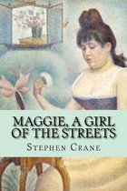 Maggie, a girl of the streets (Classic Edition)