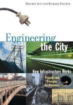 Engineering the City : How Infrastructure Works