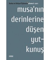 Musa'nın Derinlerine Düşen Yutkunuş