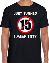 Just turned 15 I mean 50 cadeau t-shirt zwart voor heren - Abraham 50 jaar verjaardag kado shirt / outfit XL