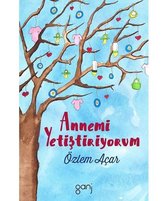 Annemi Yetiştiriyorum