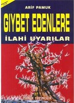 Gıybet Edenlere İlahi Uyarılar (Sohbet 015)