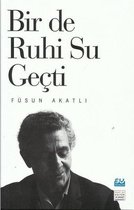 Bir de Ruhi Su Geçti