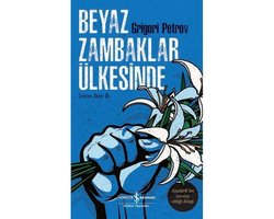 Beyaz Zambaklar Ülkesinde   Atatürk'ün Tavsiye Ettiği Kitap