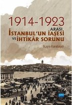 1914 1923 Arası İstanbulun İaşesi ve İhtikar Sorunu