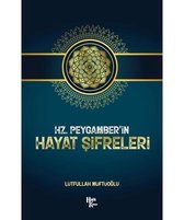 Hz. Peygamber'in Hayat Şifreleri