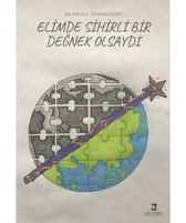 Elimde Sihirli Bir Değnek Olsaydı