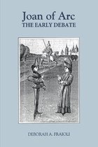 Joan of Arc: The Early Debate