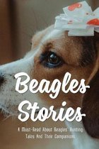 Beagles Stories: A Must-Read About Beagles' Hunting Tales And Their Companions