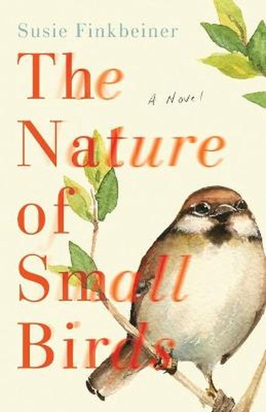 The Nature of Small Birds – A Novel - cover