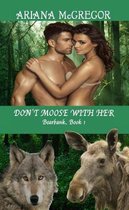 Don't Moose With Her