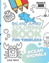 BIG & JUMBO Coloring book for toddlers: Ocean animals