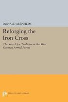 Reforging the Iron Cross - The Search for Tradition in the West German Armed Forces