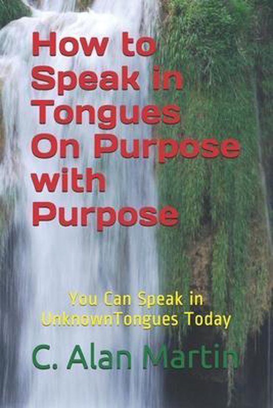 How to Speak in Tongues On Purpose with Purpose - cover