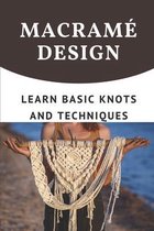 Macrame Design: Learn Basic Knots And Techniques