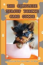 The Complete Teacup Yorkie Care Guide: Everything You Could Want to Know