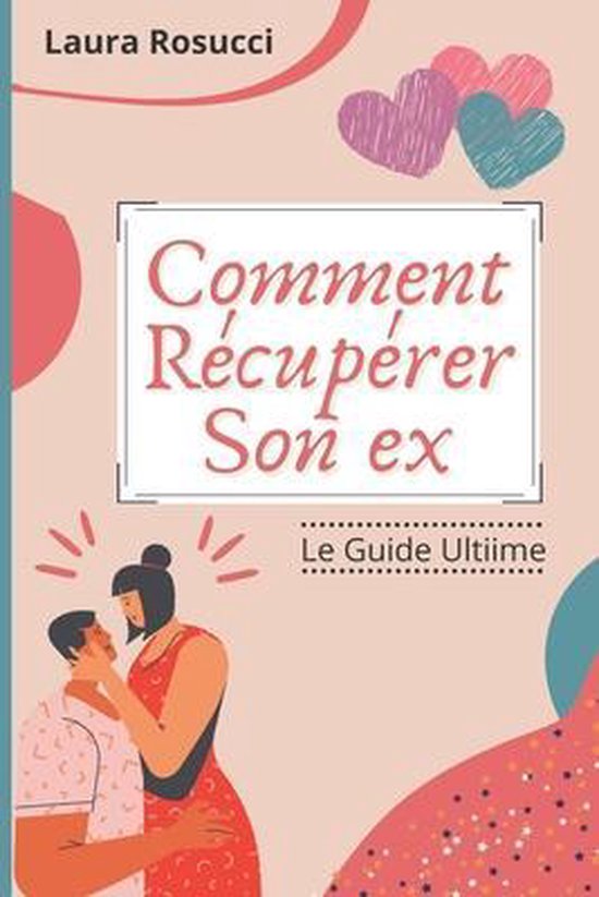 Comment Récupérer son ex - cover