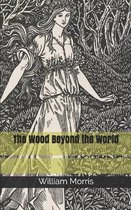 The Wood Beyond the World