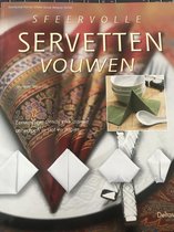 Sfeervolle Servetten Vouwen/L'art de plier les serviettes - Helene Weinold
