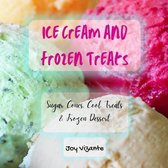 Sweet Ice Cream and Frozen Treats - Sugar Cones - Cool Treats - Frozen Dessert