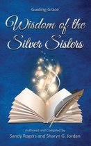 Wisdom of the Silver Sisters - Guiding Grace