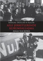 Babalar, Oğullar ve Kızlar   Aile Şirketlerinde Kurumsallaşma