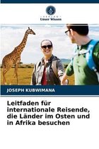 Leitfaden fur internationale Reisende, die Lander im Osten und in Afrika besuchen