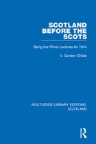 Routledge Library Editions: Scotland - Scotland Before the Scots